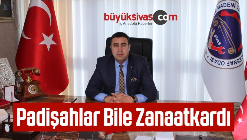 Demirgil: Padişahlar Bile Zanaatkardı