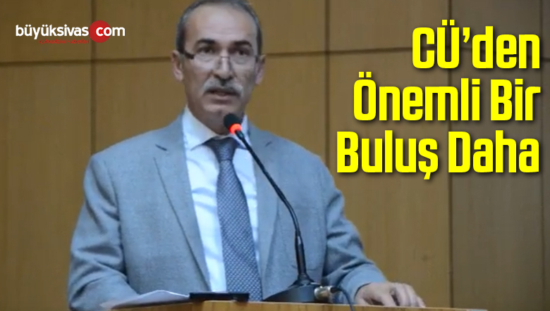 CÜ’den Önemli Bir Buluş Daha