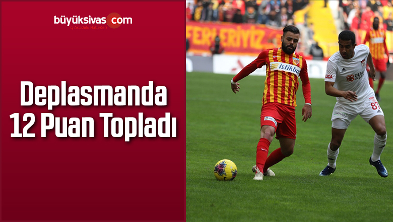 Deplasmanda 12 Puan Topladı