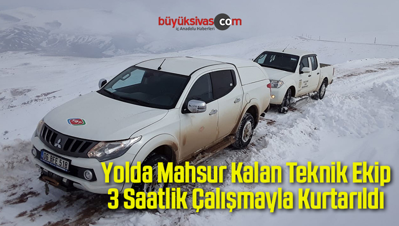 Yolda Mahsur Kalan Teknik Ekip 3 Saatlik Çalışmayla Kurtarıldı