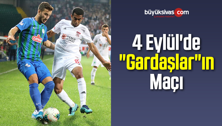 4 Eylül’de “Gardaşlar”ın Maçı