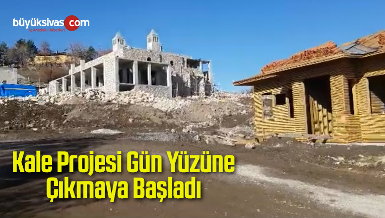 Kale Projesi Gün Yüzüne Çıkmaya Başladı