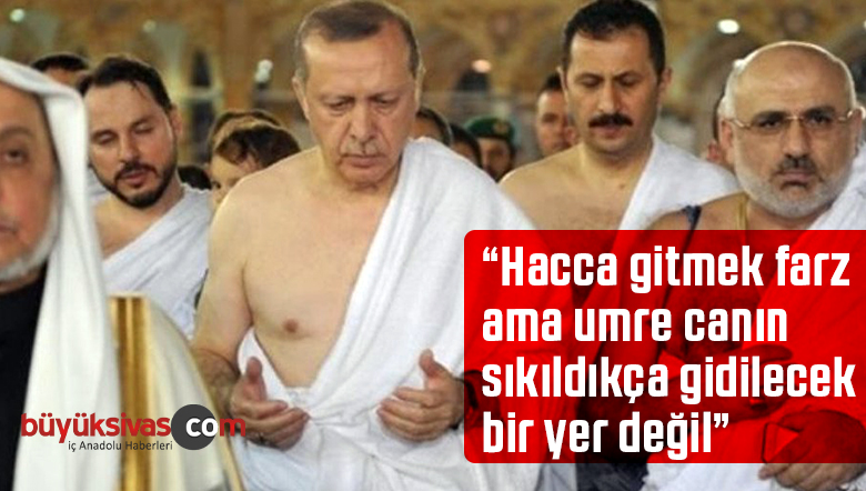 Hacca gitmek farz, ama umre canın sıkıldıkça gidilecek bir yer değil