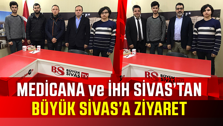 Sivas İHH Temsilciliği ve Medicana Sivas’tan Büyük Sivas’a Ziyaret