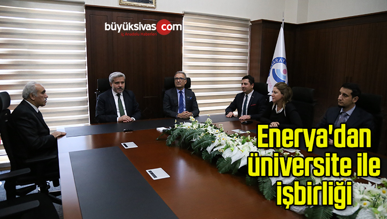 Enerya’dan Aksaray Üniversitesi ile işbirliği