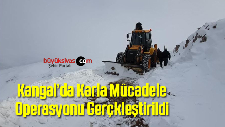  Kangal’da Karla Mücadele Operasyonu Gerçkleştirildi
