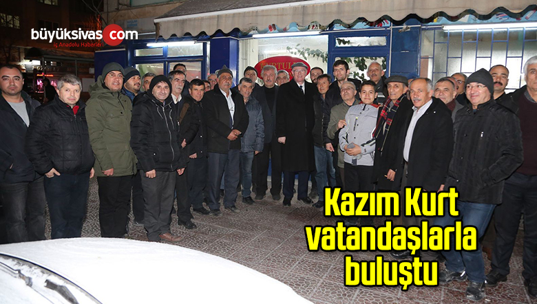 Kazım Kurt vatandaşlarla buluştu