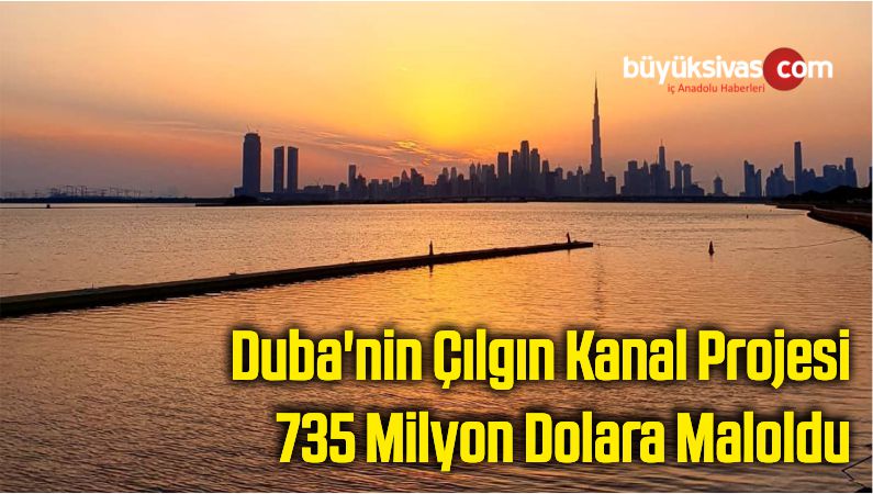 Duba’nin Çılgın Kanal Projesi 735 Milyon Dolara Maloldu