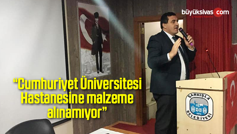 “Sivas’ta Tıbbi Malzeme Yetersizliğinden Bir Vatandaşımız Öldü”