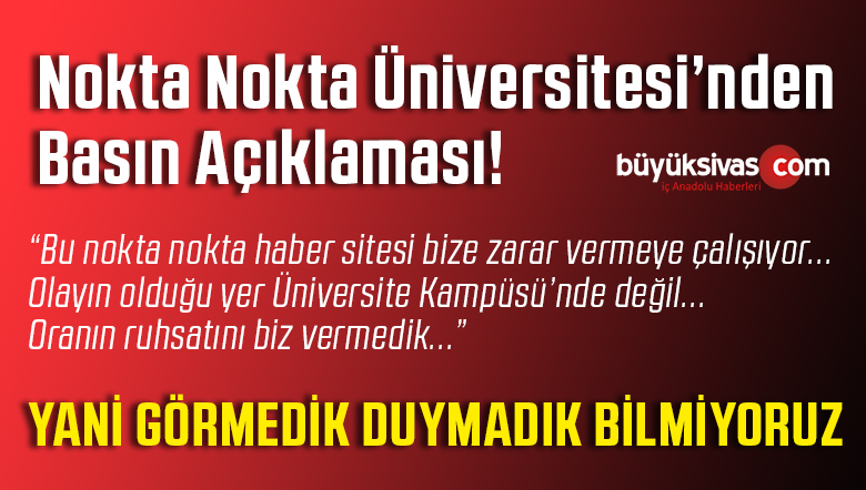 Nokta Nokta Üniversitesi’nden Basın Açıklaması! Görmedik! Duymadık! Bilmiyoruz!