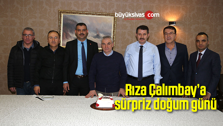 Çalımbay’a sürpriz doğum günü