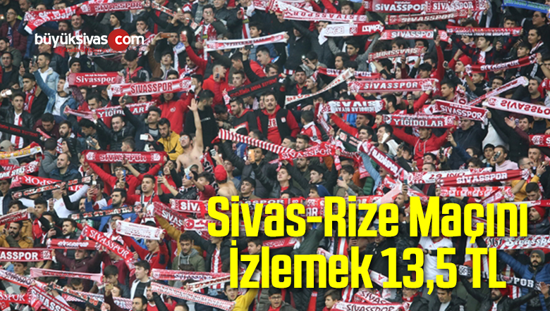 Sivas-Rize Maçını İzlemek 13,5 TL