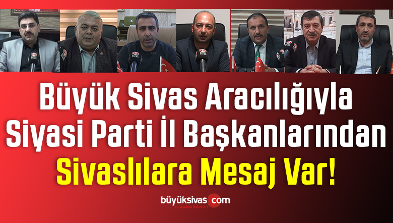 Siyasi Partilerin Sivaslılar için Yeni Yıl Temennileri Büyük Sivas Mikrofonlarında