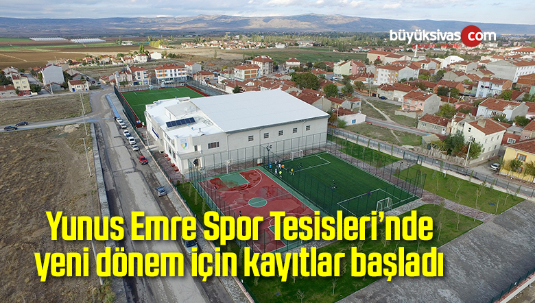 Yunus Emre Spor Tesisleri’nde yeni dönem için kayıtlar başladı