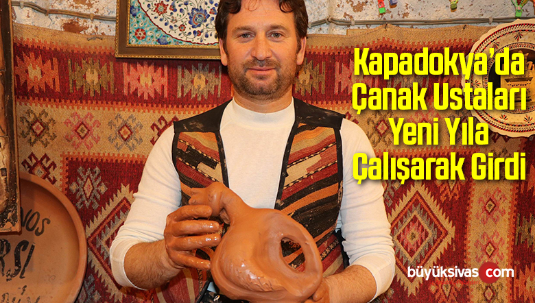 Kapadokya’da Çanak Ustaları Yeni Yıla Çalışarak Girdi