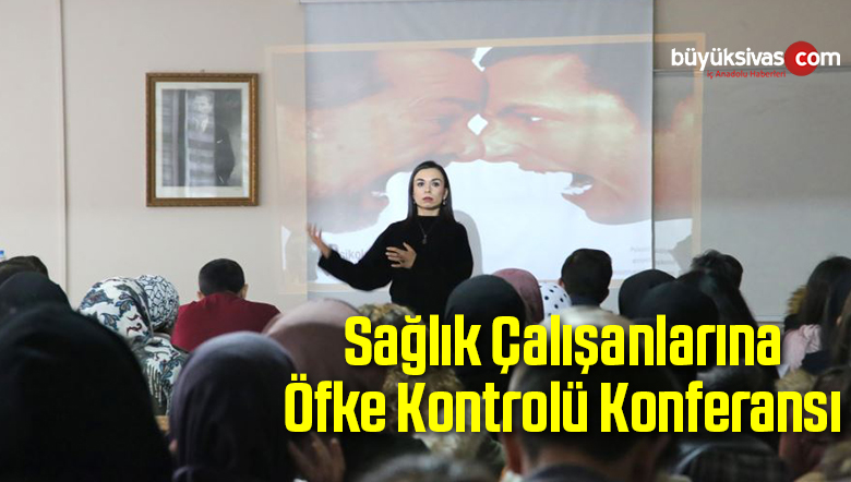 Sağlık Çalışanlarına Öfke Kontrolü Konferansı