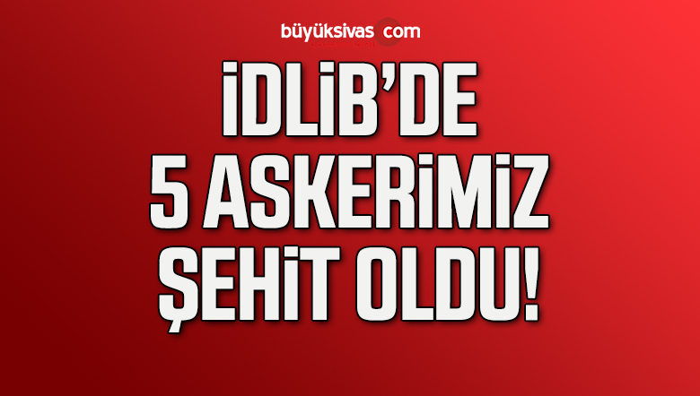 5 Asker Şehit Oldu