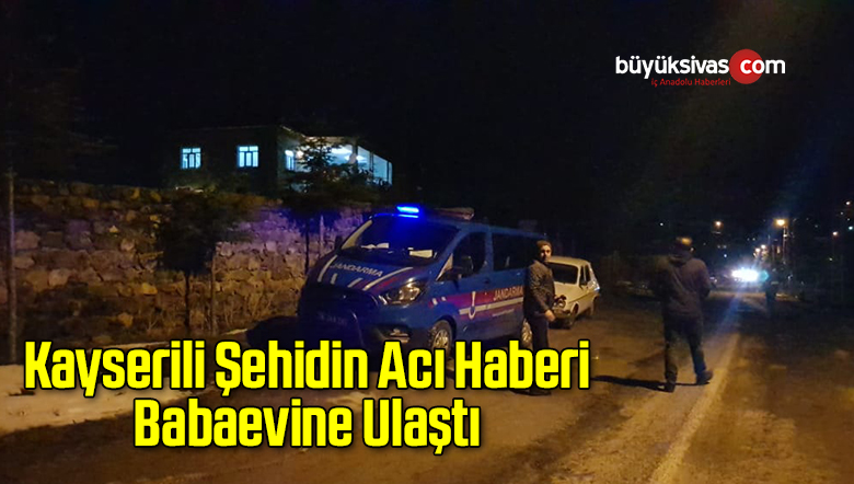 Kayserili Şehidin Acı Haberi Babaevine Ulaştı
