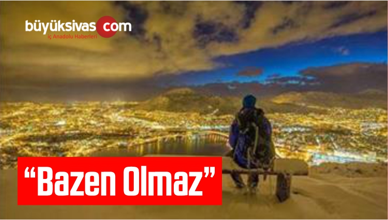 Bazen Olmaz