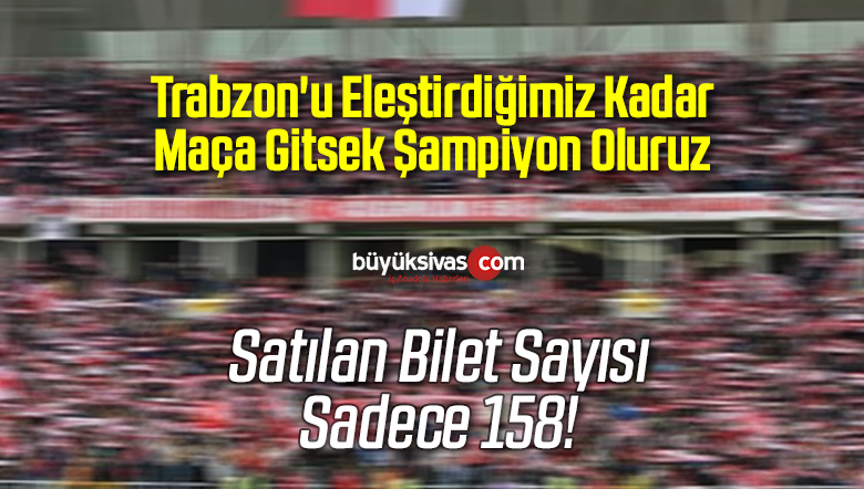 Sivasspor’da Trabzon maçına ilgi çok az