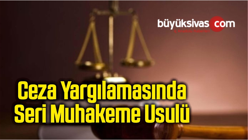Ceza Yargılamasında Seri Muhakeme Usulü