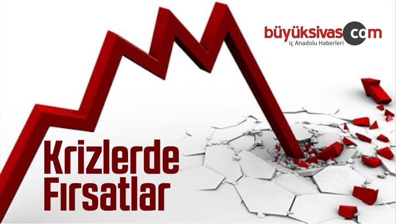 Krizlerde Fırsatlar