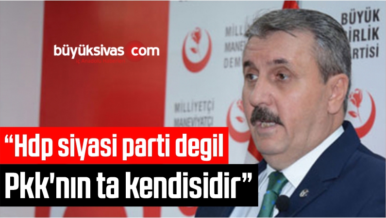 “Hdp Siyasi Parti Degil Pkk’nın Ta Kendisidir”