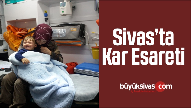 Sivas’ta Kar Esareti