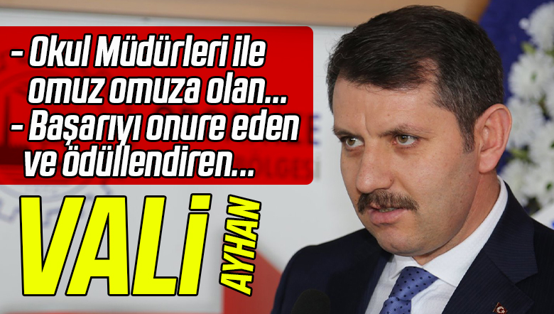 Eğitim Camiası Sivas’ı Bir Çok Sivaslıdan Daha Çok Düşünen Vali Ayhan’a Güveniyor