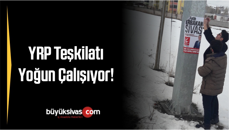 YRP Teşkilatı Yoğun Çalışıyor!