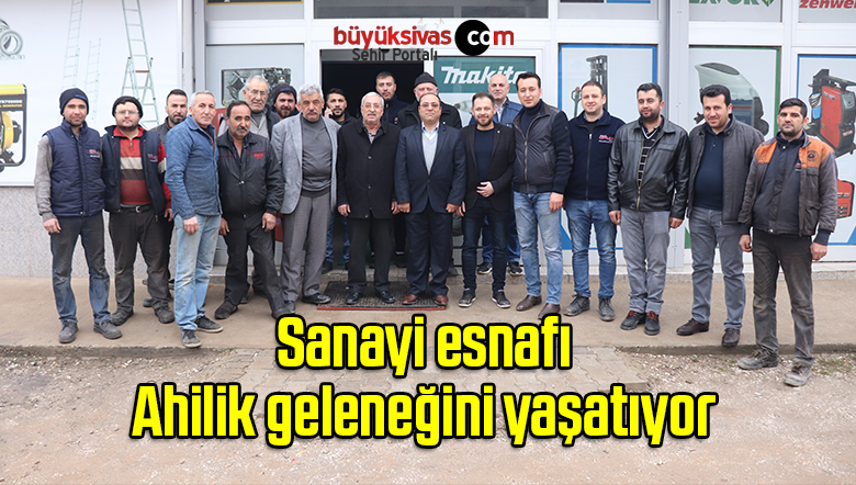 Sanayi esnafı Ahilik geleneğini yaşatıyor