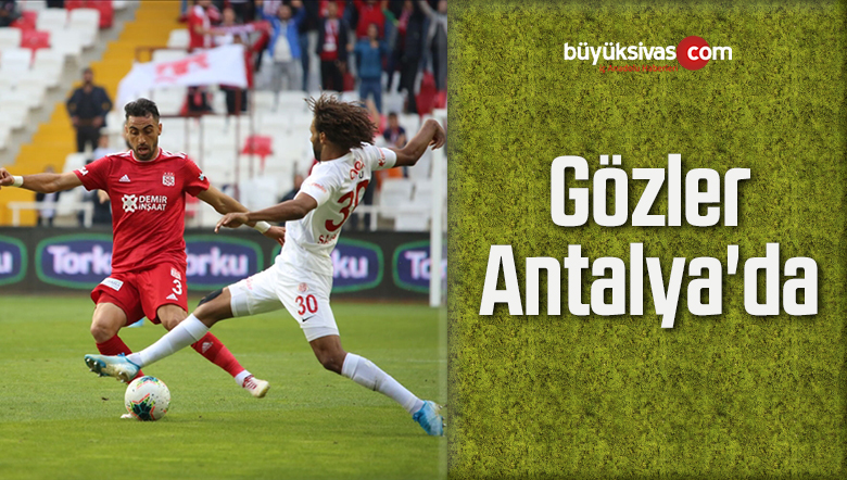 Gözler Antalya’da