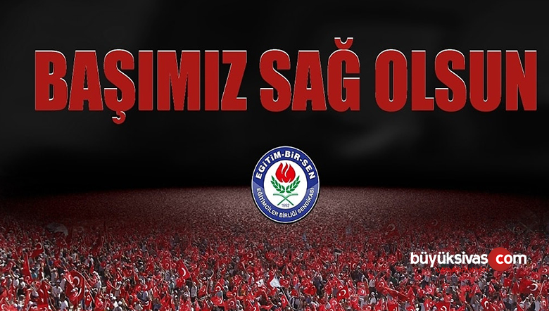 Eğitim-Bir-Sen Sivas 1 Nolu Şubesi Türk Milletine Başsağlığı Diledi