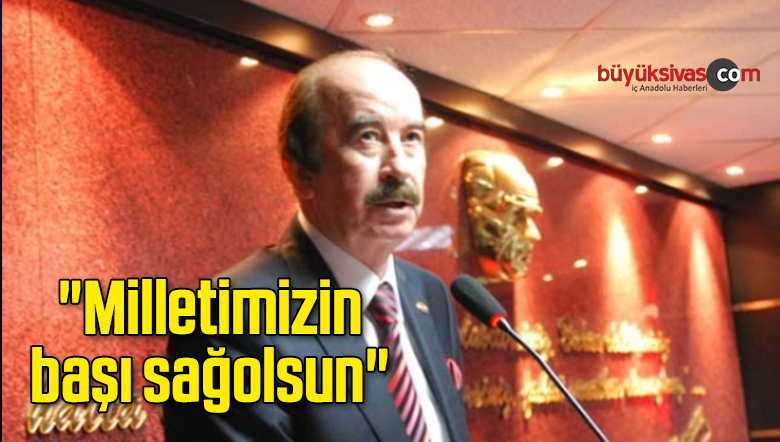 “Milletimizin başı sağolsun”