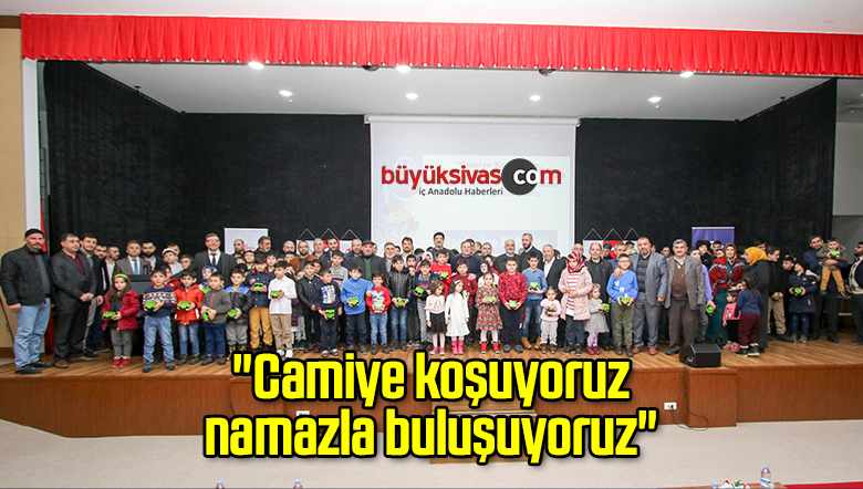 “Camiye koşuyoruz namazla buluşuyoruz”