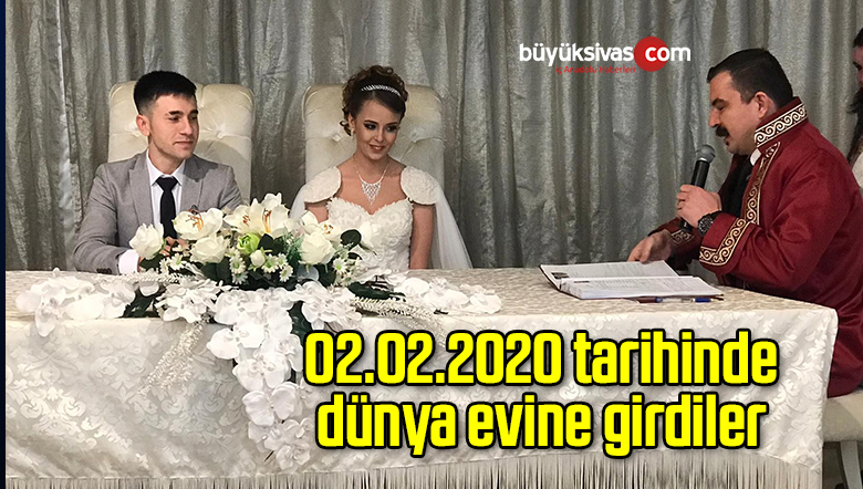 02.02.2020 tarihinde dünya evine girdiler