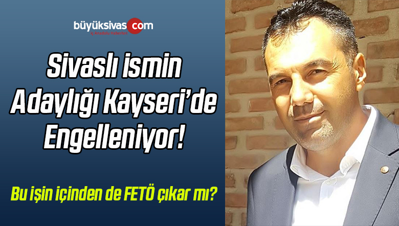 Sivaslı isim Erkan Öztürk’ün Adaylığı Kim Yada Kimler Tarafından Engelleniyor?