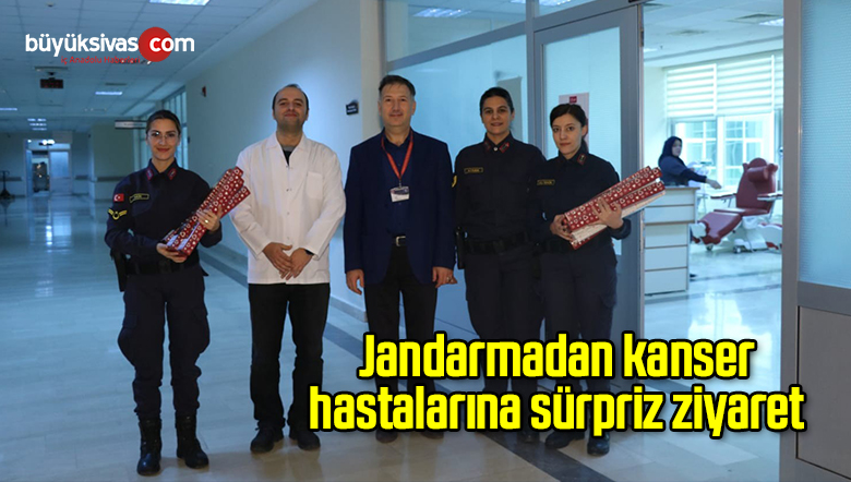Jandarmadan kanser hastalarına sürpriz ziyaret