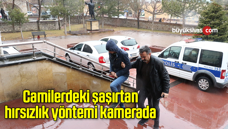 Camilerdeki şaşırtan hırsızlık yöntemi kamerada