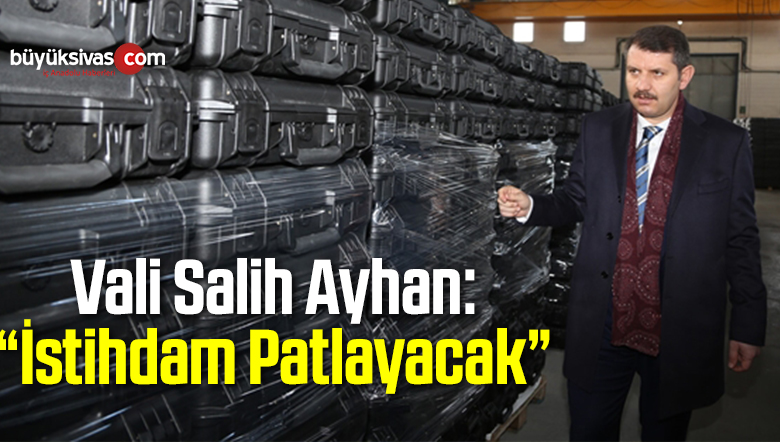 “İstihdam Patlayacak”