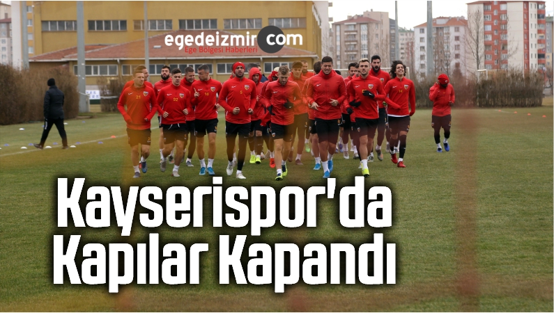 Kayserispor’da Kapılar Kapandı
