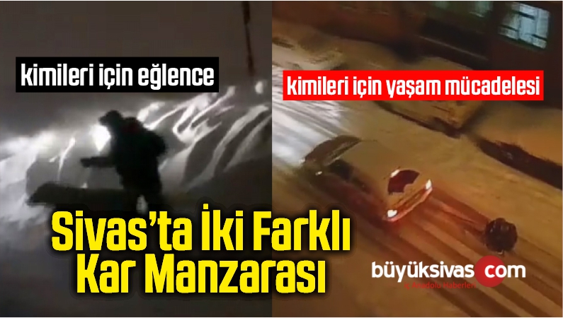 Sivas’ta İki Farklı Kar Manzarası