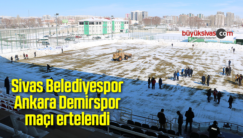 Sivas Belediyespor – Ankara Demirspor maçı ertelendi