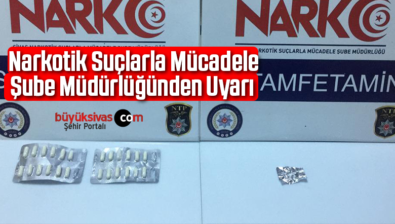  Narkotik Suçlarla Mücadele Şube Müdürlüğünden Uyarı