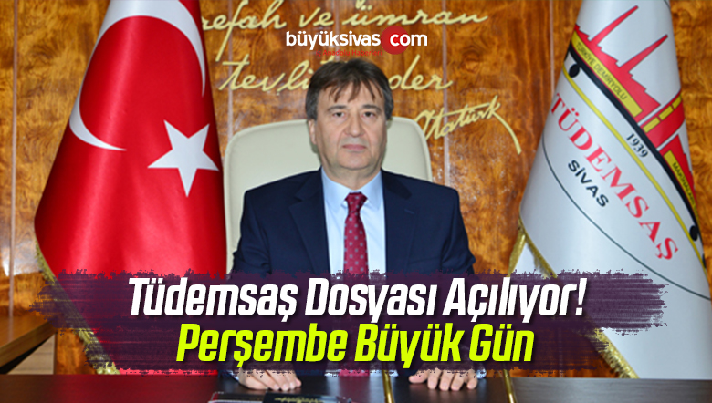Sivas Tüdemsaş Dosyasını Açıyoruz! Perşembe Büyük Gün!