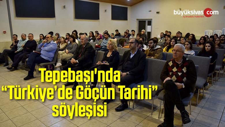 Tepebaşı’nda “Türkiye’de Göçün Tarihi” söyleşisi