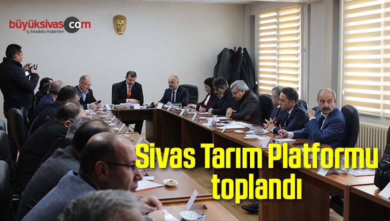 Sivas Tarım Platformu toplandı
