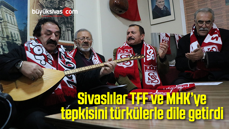 Sivaslılar TFF ve MHK’ye tepkisini türkülerle dile getirdi