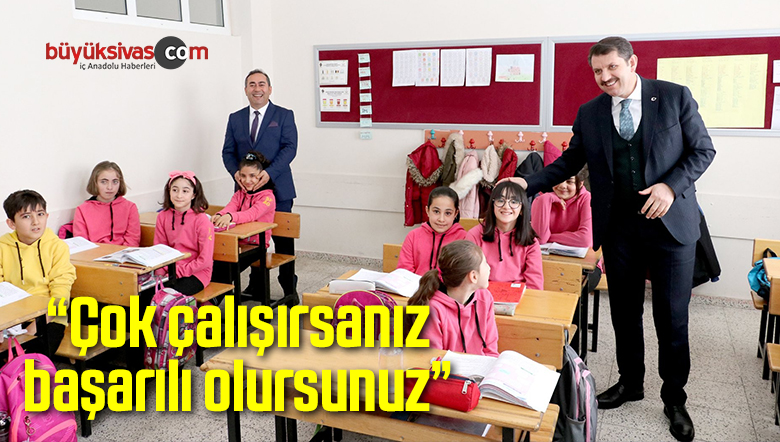 “Çok çalışırsanız başarılı olursunuz”