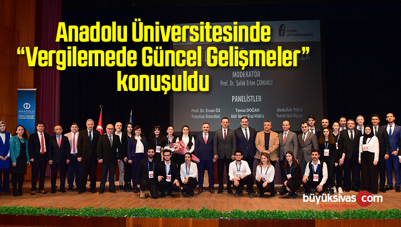 Anadolu Üniversitesinde “Vergilemede Güncel Gelişmeler” konuşuldu